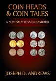 Coin Heads & Coin Tales: A Numismatic Smorgasbord