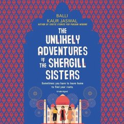 The Unlikely Adventures of the Shergill Sisters - Jaswal, Balli Kaur