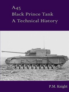 A43 Black Prince Tank A Technical History - Knight, P. M.