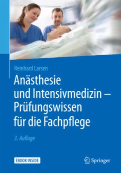 Anästhesie und Intensivmedizin - Prüfungswissen für die Fachpflege - Larsen, Reinhard