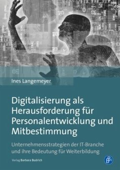 Digitalisierung als Herausforderung für Personalentwicklung und Mitbestimmung - Langemeyer, Ines