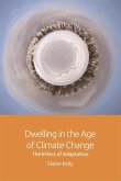 Dwelling in the Age of Climate Change (eBook, ePUB)