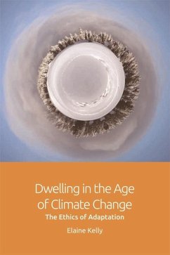 Dwelling in the Age of Climate Change (eBook, ePUB) - Kelly, Elaine