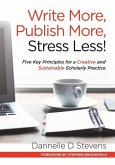 Write More, Publish More, Stress Less! (eBook, ePUB) Write More, Publish More, Stress Less! (eBook, ePUB)