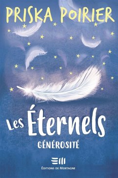 Les Eternels - Generosite (eBook, ePUB) - Priska Poirier, Poirier