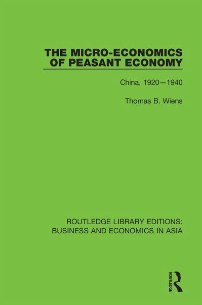 The Micro-Economics of Peasant Economy, China 1920-1940 (eBook, PDF)