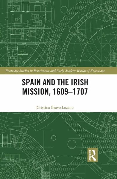 Spain and the Irish Mission, 1609-1707 (eBook, PDF) Spain and the Irish Mission, 1609-1707 (eBook, PDF)