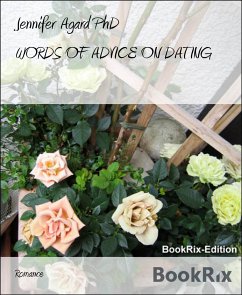 WORDS OF ADVICE ON DATING (eBook, ePUB) - Agard PhD, Jennifer