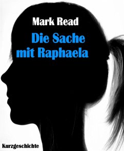 Die Sache mit Raphaela (eBook, ePUB) - Read, Mark