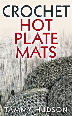 Crochet Hot Plate Mats (eBook, ePUB) - Hudson, Tammy
