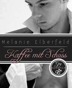 Kaffee mit Schuss (eBook, ePUB) - Elberfeld, Melanie