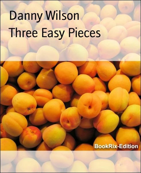 Three Easy Pieces (eBook, ePUB) Three Easy Pieces (eBook, ePUB)
