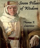 Seven Pillars of Wisdom (Annotated) (eBook, ePUB)