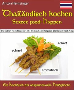 Cover Thailändisch kochen - Street food-Happen - schnell - scharf - aromatisch (eBook, ePUB)