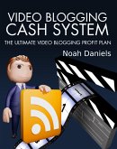 Video Blogging Cash System (eBook, ePUB)