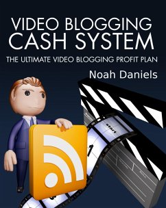 Video Blogging Cash System (eBook, ePUB) - Daniels, Noah