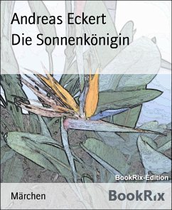 Die Sonnenkönigin (eBook, ePUB) - Eckert, Andreas