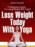 Lose Weight Today With Yoga (eBook, ePUB)