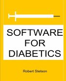 SOFTWARE FOR DIABETICS (eBook, ePUB)