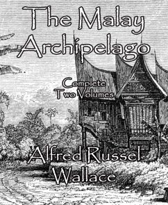 The Malay Archipelago (eBook, ePUB) - Wallace, Alfred Russel