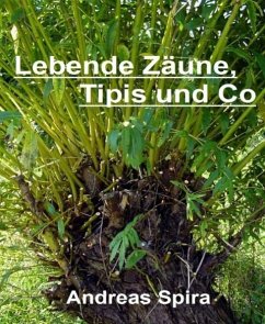 Lebende Zäune, Tipis und Co (eBook, ePUB) - Spira, Andreas