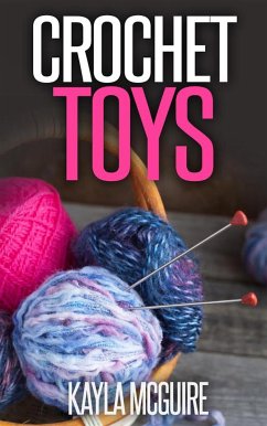 Crochet Toys (eBook, ePUB) - McGuire, Kayla