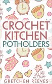 Crochet Kitchen Potholders (eBook, ePUB)