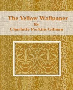 The Yellow Wallpaper by Charlotte Perkins Gilman (eBook, ePUB) - Perkins Gilman, Charlotte