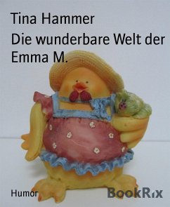 Die wunderbare Welt der Emma M. (eBook, ePUB) - Hammer, Tina