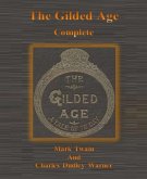 The Gilded Age: Complete (eBook, ePUB)