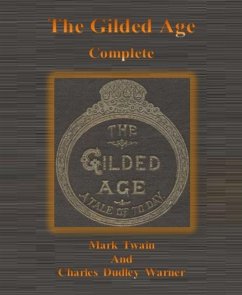 The Gilded Age: Complete (eBook, ePUB) - Dudley Warner, Charles; Twain, Mark