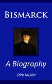 Bismarck - A Biography (eBook, ePUB)