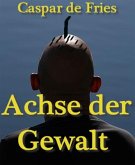 Achse der Gewalt (eBook, ePUB)