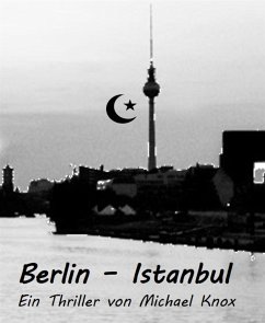 Berlin - Istanbul (eBook, ePUB) - Knox, Michael