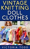 Vintage Knitting Doll Clothes (eBook, ePUB)