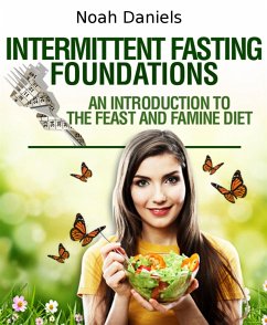 Intermittent Fasting Foundations (eBook, ePUB) - Daniels, Noah