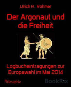 Der Argonaut und die Freiheit (eBook, ePUB) - R. Rohmer, Ulrich