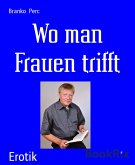 Wo man Frauen trifft (eBook, ePUB)