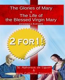 The Glories of Mary (annotated & illustrated) + The Life of the Blessed Virgin Mary (eBook, ePUB)