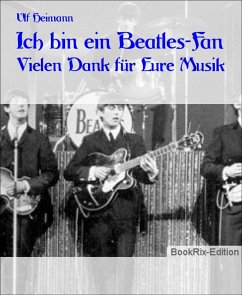 Ich bin ein Beatles-Fan (eBook, ePUB) - Heimann, Ulf