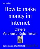 How to make money im Internet (eBook, ePUB)