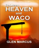 Between Heaven and Waco (eBook, ePUB)