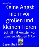 Keine Angst mehr vor großen und kleinen Tieren (eBook, ePUB)