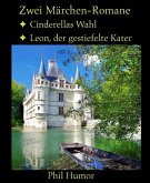Zwei Märchen-Romane: Cinderellas Wahl und Leon, der gestiefelte Kater (eBook, ePUB)