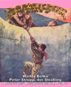 Abenteuer Kerguelenland 3: Peter Strupp, der Sträfling (eBook, ePUB) - Belka, Walter