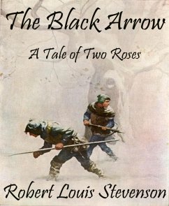 The Black Arrow (Annotated) (eBook, ePUB) - Louis Stevenson, Robert