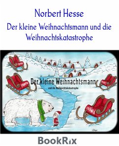 Der kleine Weihnachtsmann und die Weihnachtskatastrophe (eBook, ePUB) - Hesse, Norbert