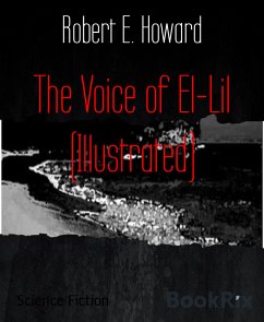 The Voice of El-Lil (Illustrated) (eBook, ePUB) - E. Howard, Robert