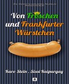 Von Fröschen und Frankfurter Würstchen (eBook, ePUB)