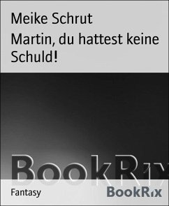 Cover Martin, du hattest keine Schuld! (eBook, ePUB)